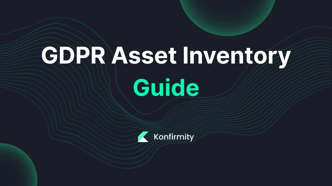 GDPR Asset Inventory Guide: A 2026 Guide for Busy Teams