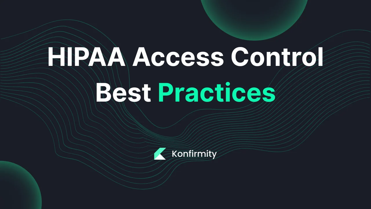 HIPAA Access Control Best Practices: A 2026 Guide for Busy Teams
