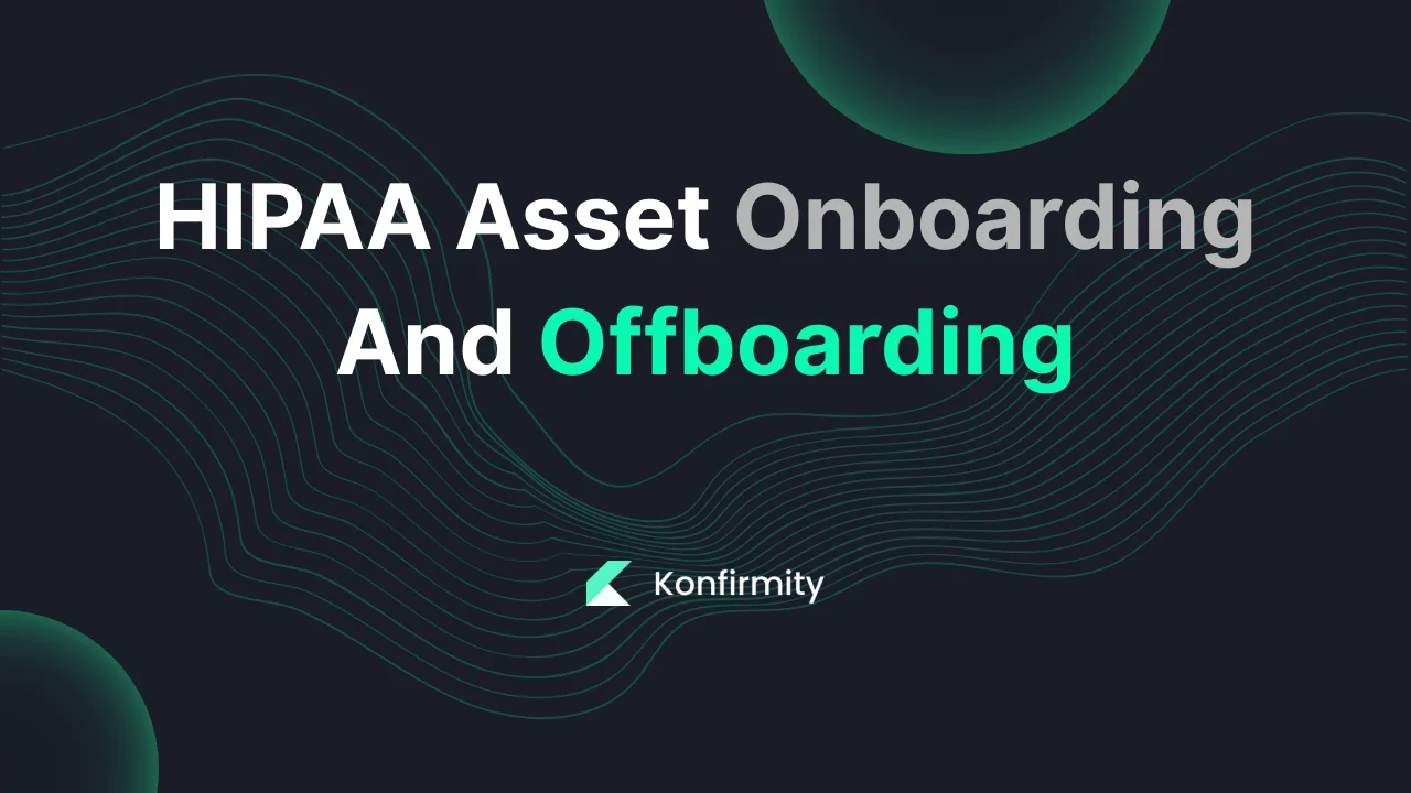 HIPAA Asset Onboarding And Offboarding: Best Practices for 2026