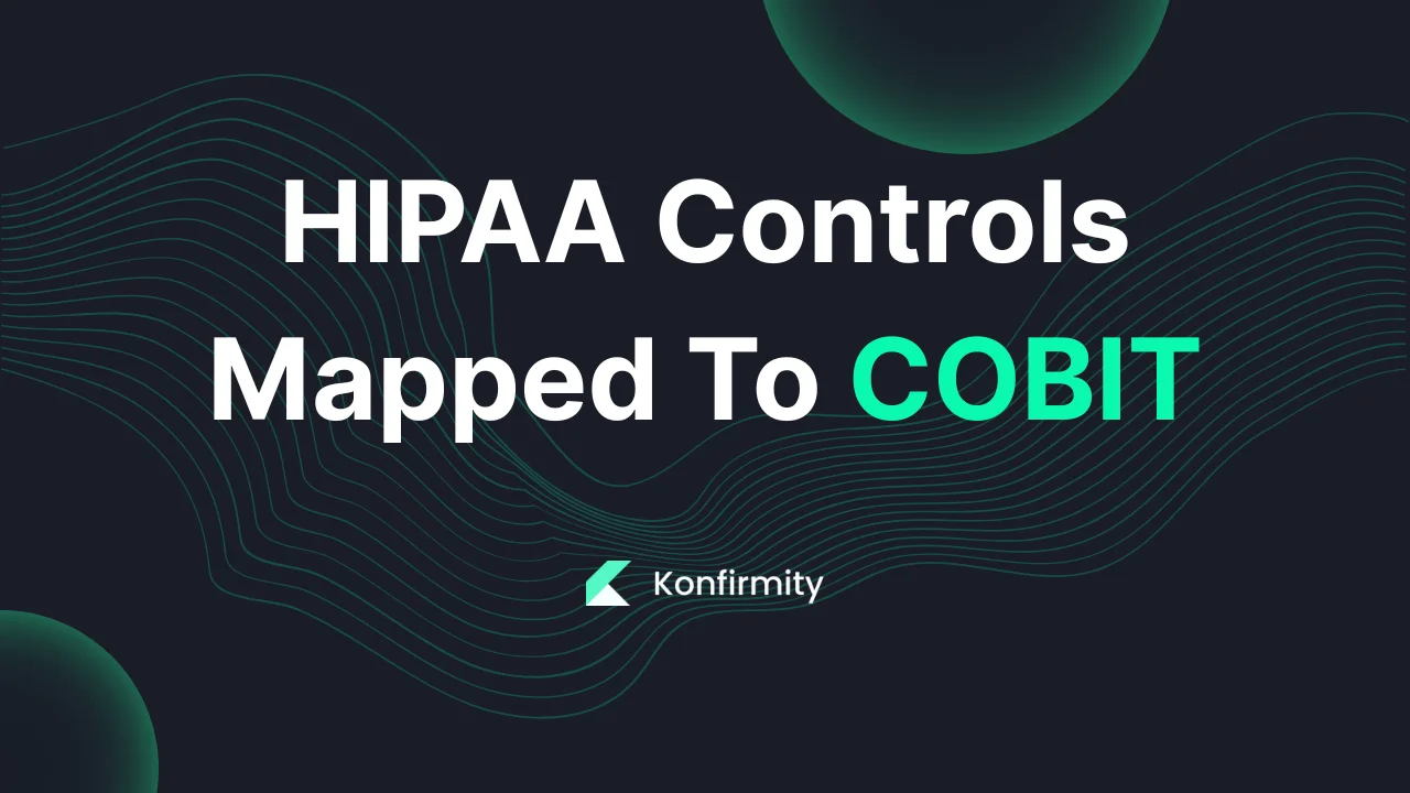 HIPAA Controls Mapped To COBIT: Your Step-by-Step Guide (2026)