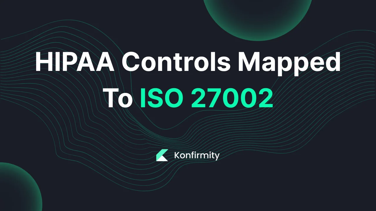 HIPAA Controls Mapped To ISO 27002: Key Requirements & Steps (2026)