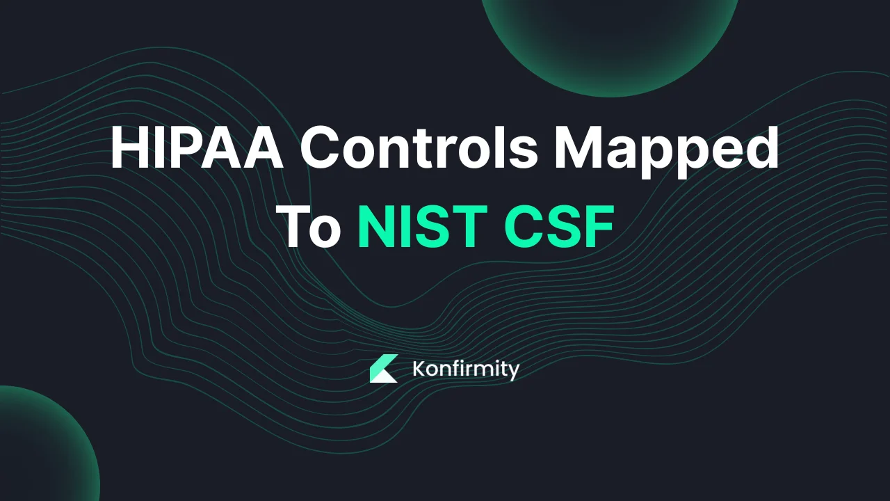 HIPAA Controls Mapped To NIST CSF: Key Requirements & Templates (2026)