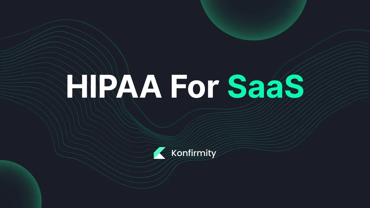 HIPAA For SaaS: Key Requirements, Steps, and Templates (2026)