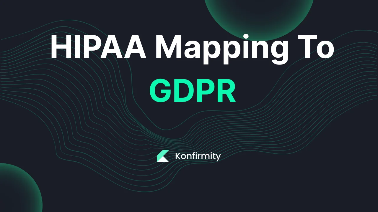 HIPAA Mapping To GDPR: A 2026 Guide for Busy Teams with Examples
