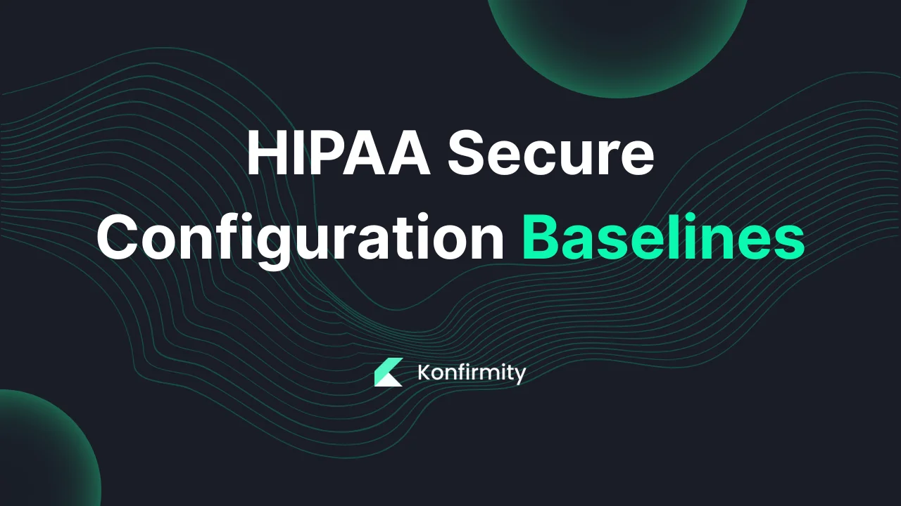 HIPAA Secure Configuration Baselines: Best Practices for 2026