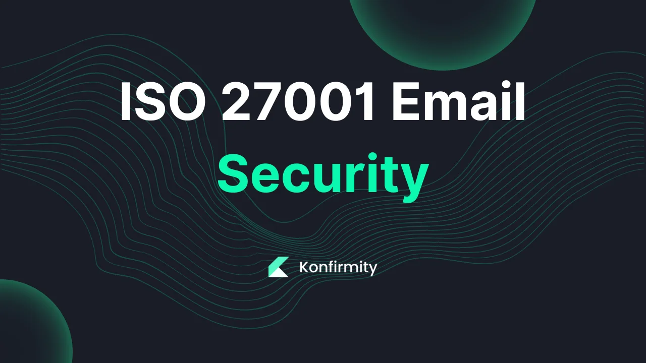 ISO 27001 Email Security: Best Practices and Key Steps for 2026