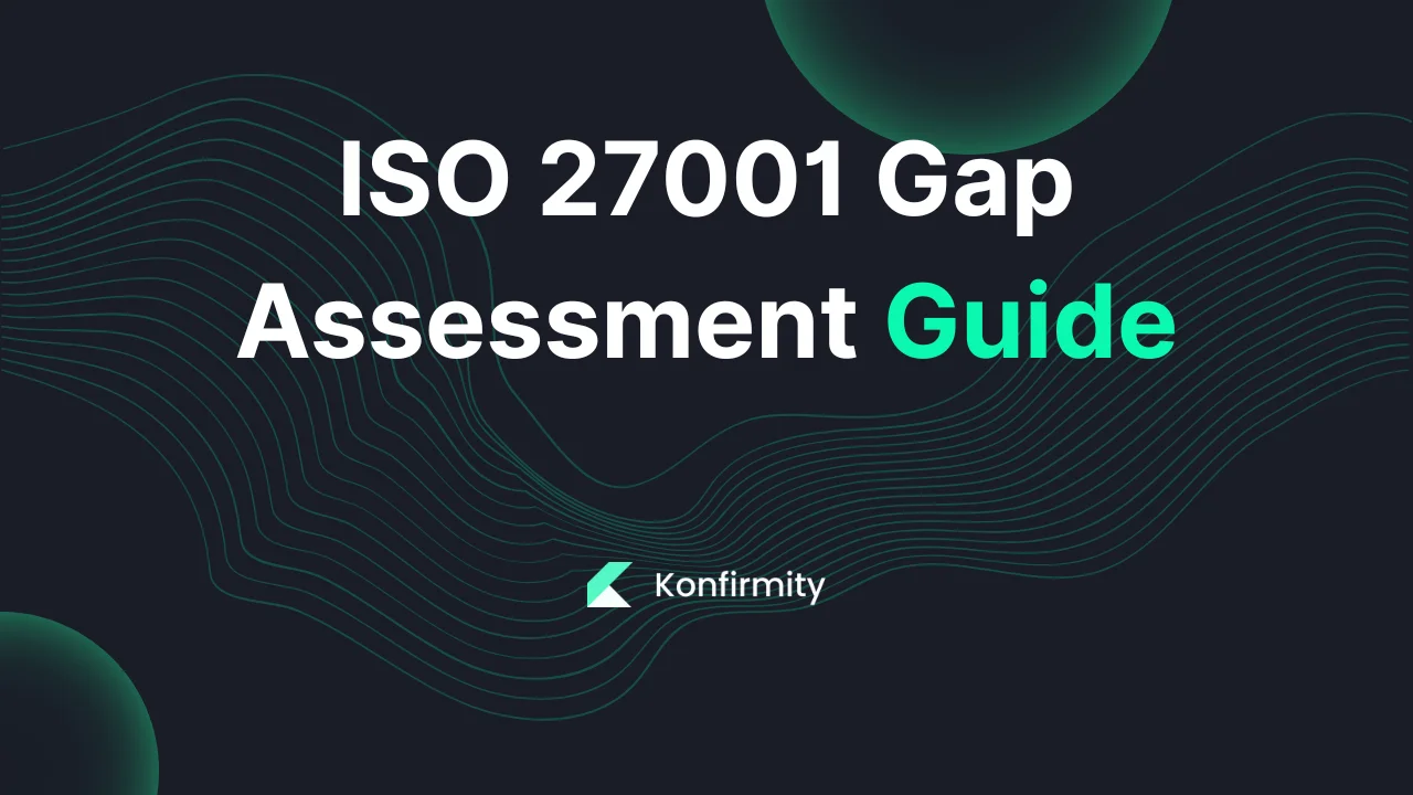 ISO 27001 Gap Assessment Guide: Your Step-by-Step Guide (2026)