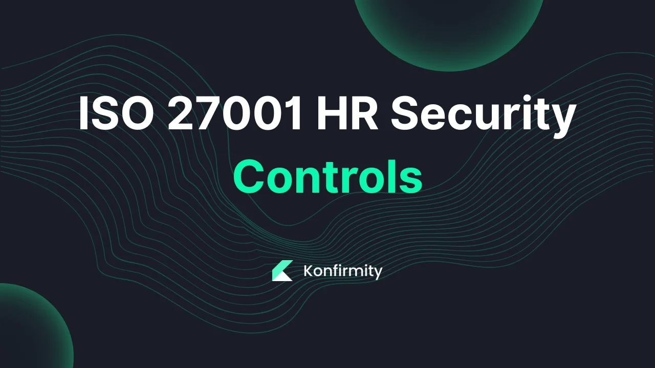 ISO 27001 HR Security Controls: A Walkthrough with Templates (2026)