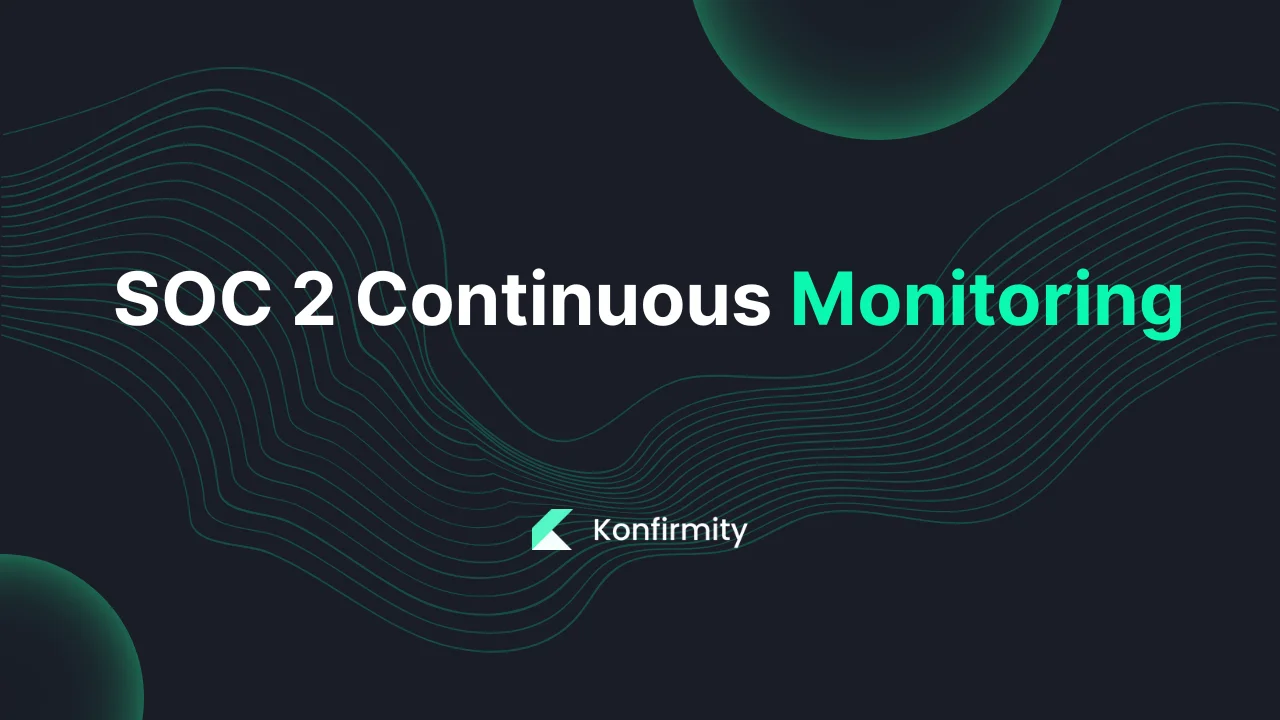 SOC 2 Continuous Monitoring: Best Practices and Key Steps for 2026