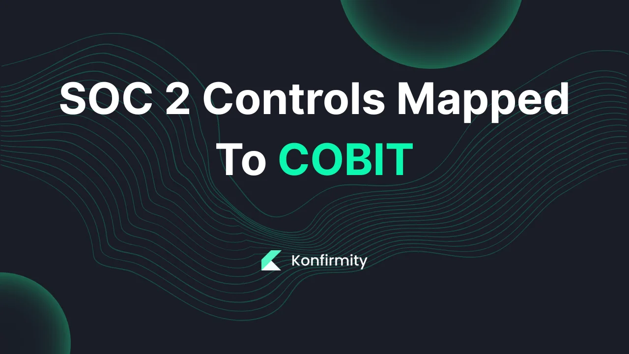 SOC 2 Controls Mapped To COBIT: A 2026 Guide for Busy Teams