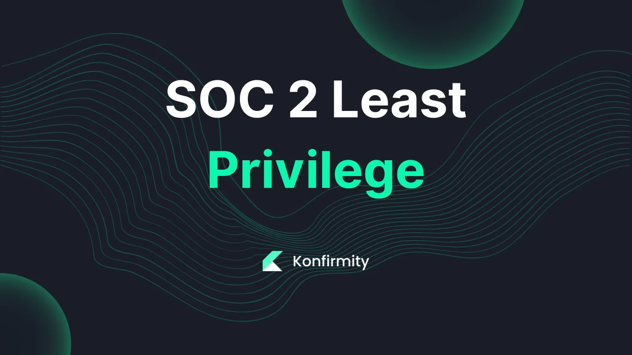 SOC 2 Least Privilege: Best Practices and Key Steps for 2026