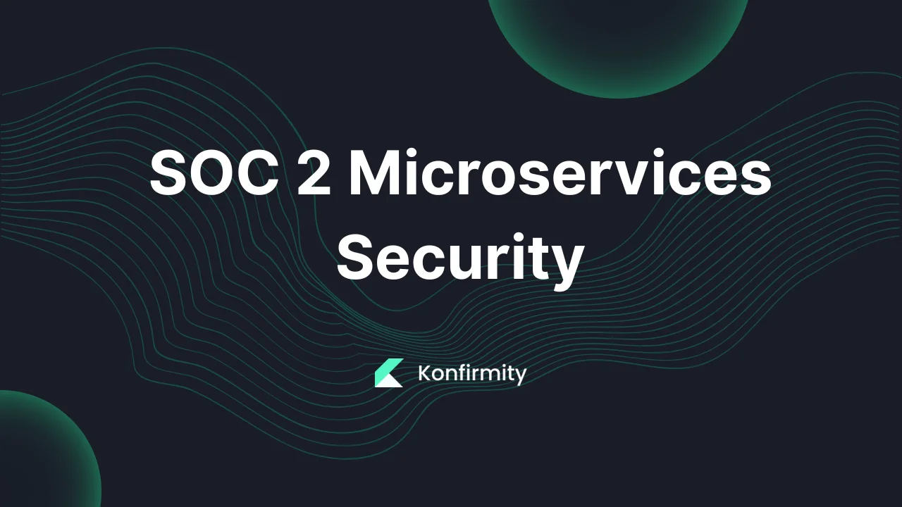 SOC 2 Microservices Security: A Practical Guide with Steps & Examples (2026)