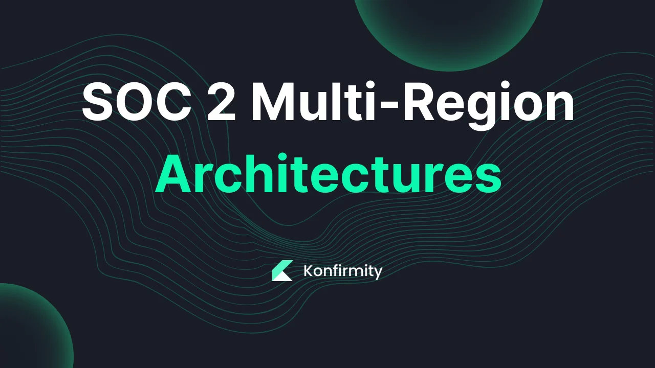 SOC 2 Multi-Region Architectures: Your Step-by-Step Guide (2026)