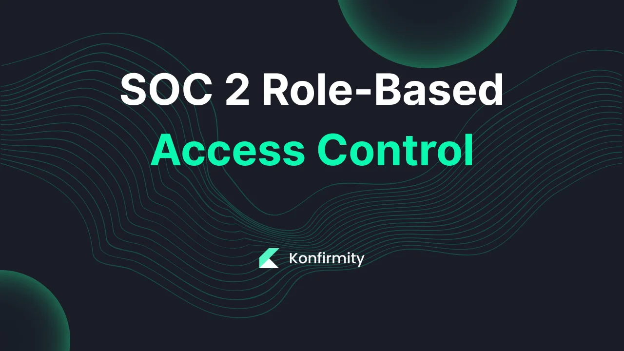 SOC 2 Role-Based Access Control: A Walkthrough with Templates (2026)