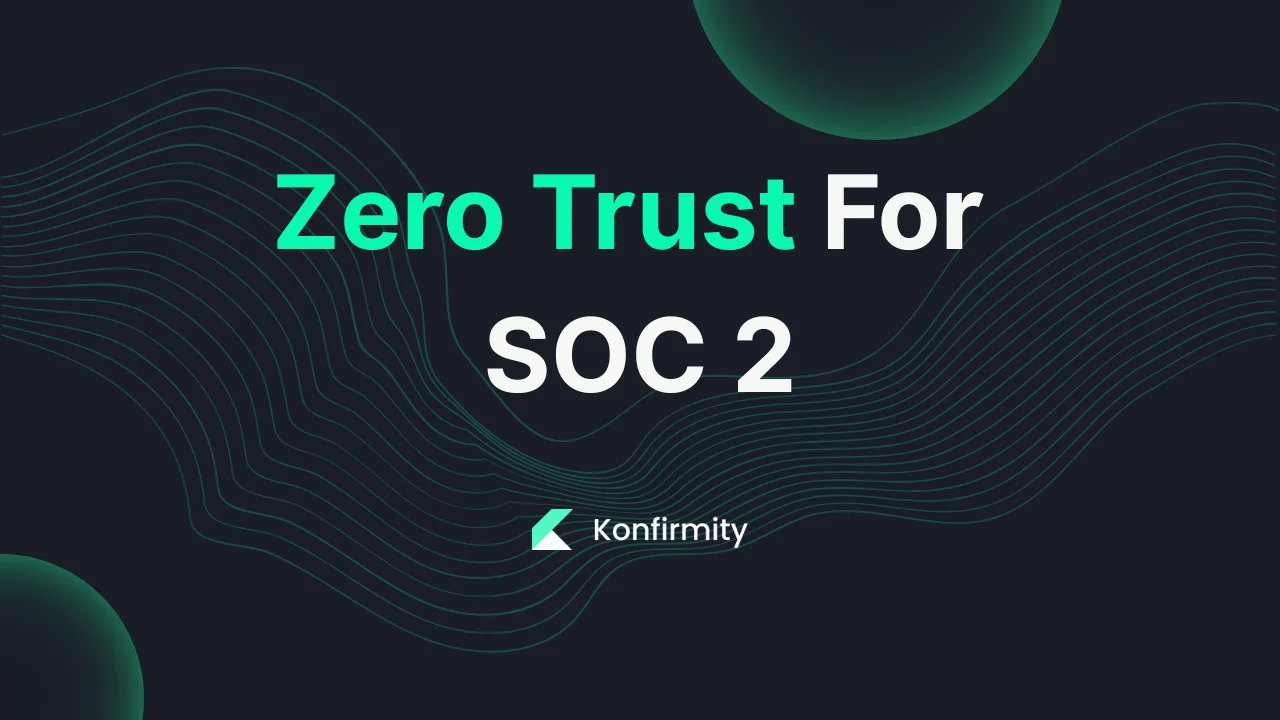 SOC 2 Zero Trust: A 2026 Guide for Busy Teams with Examples